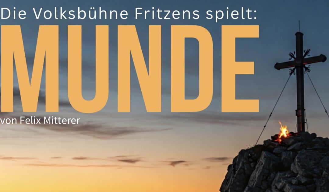 Theater der Volksbühne Fritzens – MUNDE – von Felix Mitterer